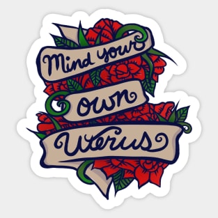 Mind your own Uterus Sticker
